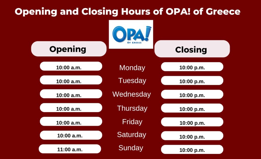 Opening and Closing Hours OPA! of Greece