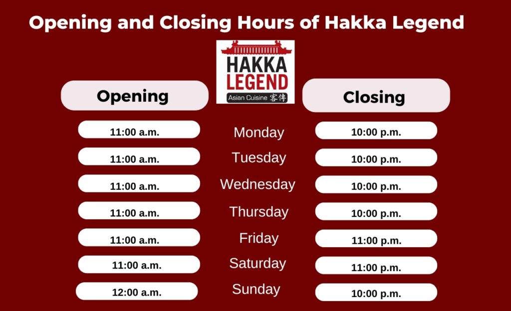 Opening and Closing Hours of Hakka Legend 
